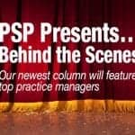 PSP’s Newest Column to Highlight Exceptional Practice Managers